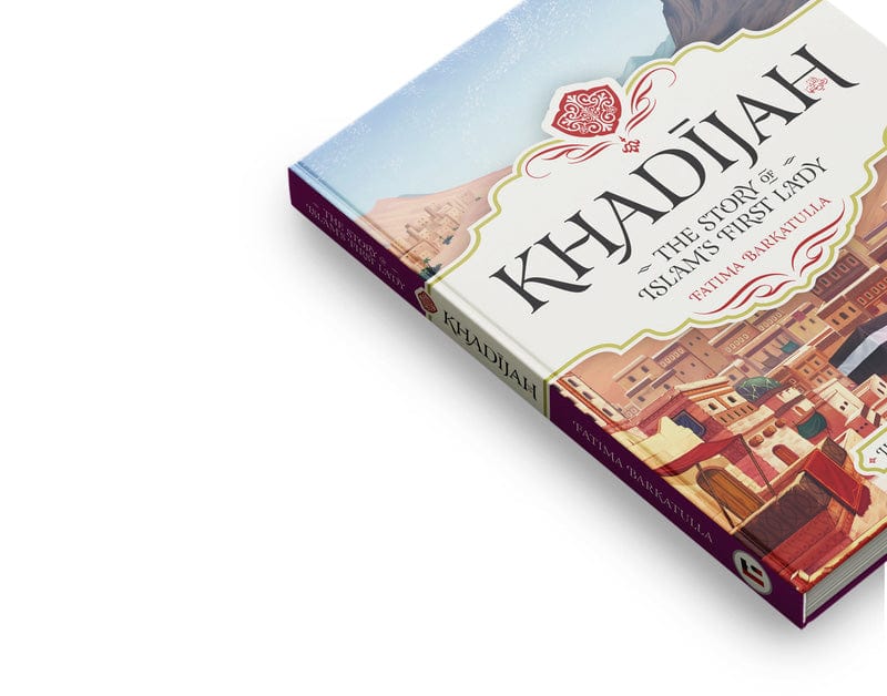 Khadijah: The Story of Islam's First Lady